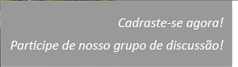 Participe do Grupo de Discussão!